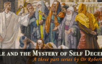 The Bible and the Mystery of Self Deception Pt 2