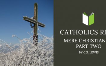 Catholics Read Mere Christianity Part Two