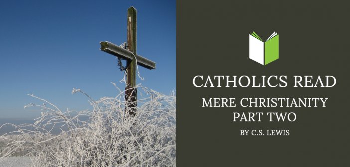 Catholics Read Mere Christianity Part Two