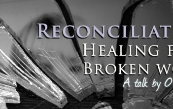 Reconciliation - Healing for a Broken World