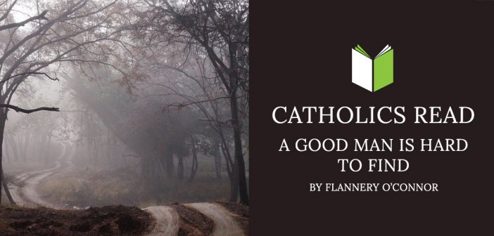 Catholics Read A Good Man is Hard to Find