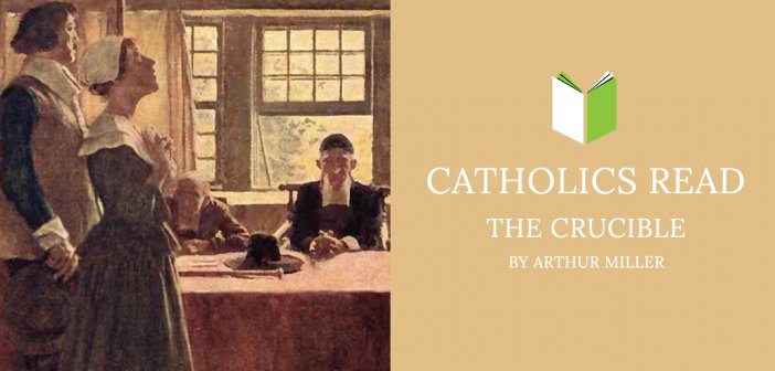 Catholics Read The Crucible