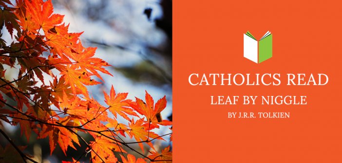 Catholics Read Leaf by Niggle