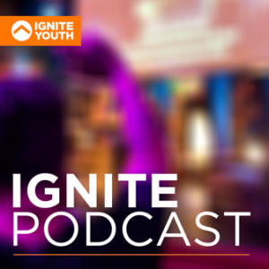 Ignite Podcast