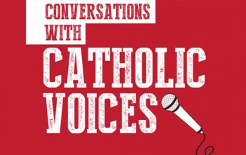 Conversations with Catholic Voices
