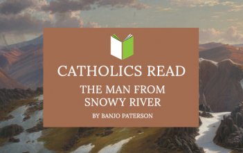 Catholics Read The Man From Snowy River