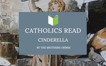 Catholics Read Cinderella