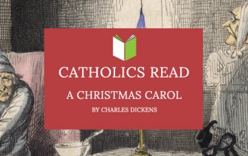 Catholics Read A Christmas Carol