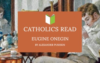 Catholics Read Eugine Onegin