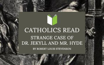 Catholics Read Strange Case of Dr. Jekyll and Mr. Hyde