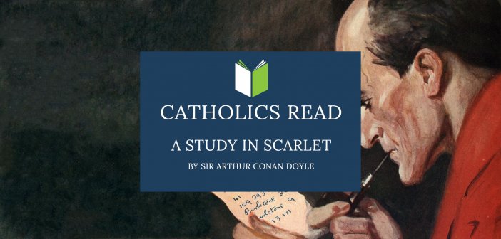 Catholics Read A Study in Scarlet