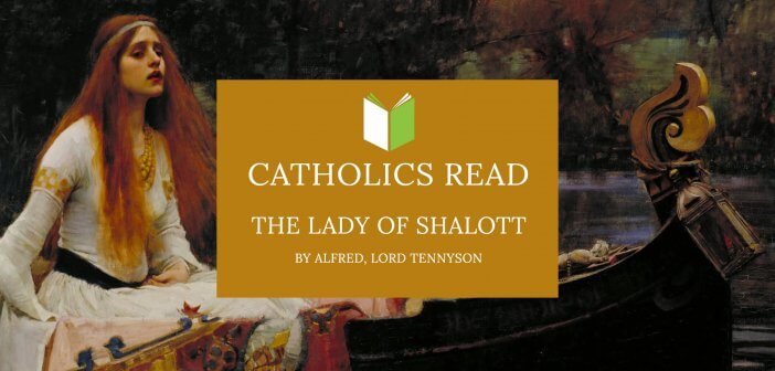 Catholics Read The Lady of Shalott