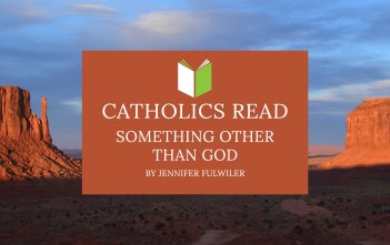 Catholics Read "Something Other than God" by Jennifer Fulwiler