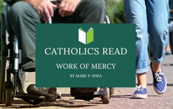 Catholics Read Work of Mercy by Mark Shea