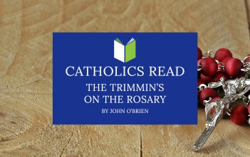 Catholics Read The Trimmins on the Rosary