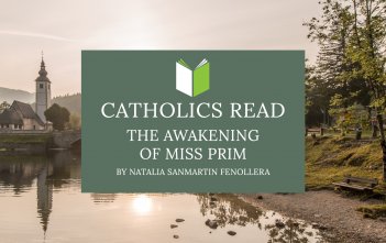 Catholics Read The Awakening of Miss Prim