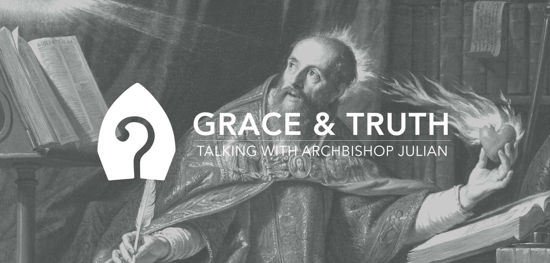 Grace and Truth: Talking with Archbishop Julian - How Are We Saved? Problems with Gnosticism & Neo-Pelagianism