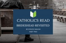 Catholics Read Brideshead Revisited (Part Two)