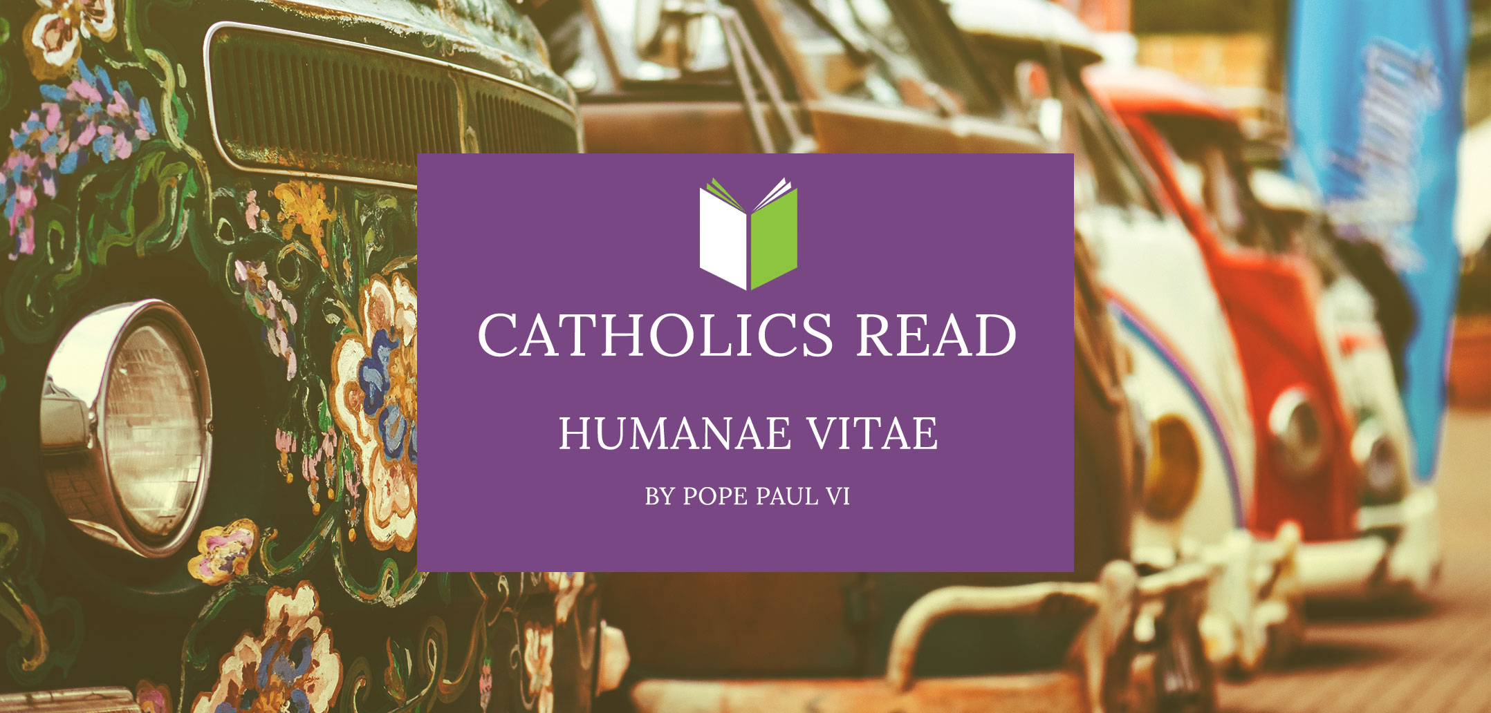 Catholics Read Humanae Vitae